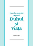 Nevoia noastra urgenta Duhul si viata